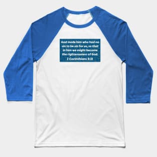 Bible Verse 2 Corinthians 5:21 Baseball T-Shirt